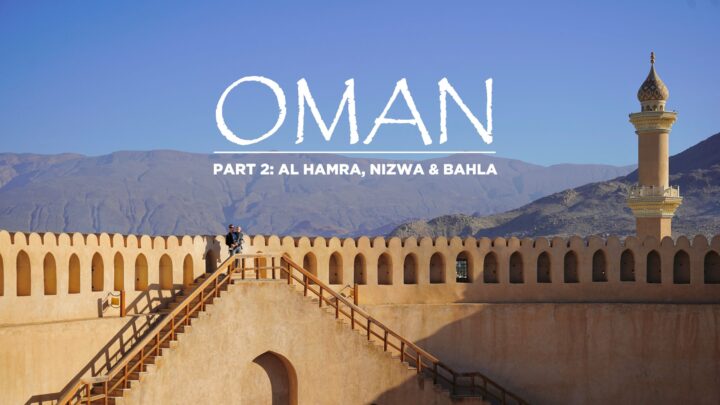 Oman rondreis deel 2: Al Hamra, Nizwa en Bahla